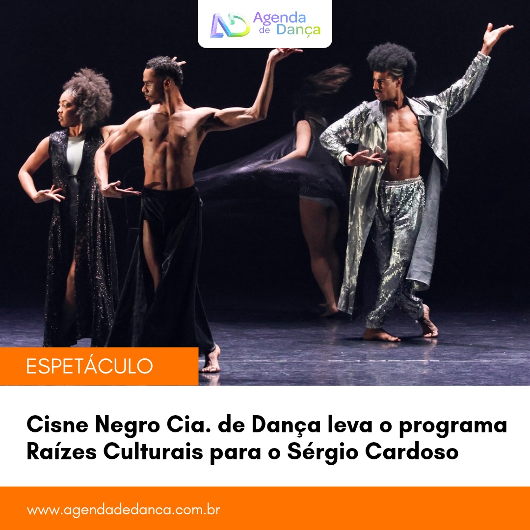 A Cisne Negro Cia. de  Dança (@cisnenegrocia) apresenta o programa Raízes Culturais nos dias 03 e 04 de outubro, sábado, às 20h, e domingo, às 16h, no Teatro Sérgio Cardoso (@teatrosergiocardoso). O programa reúne: Calunga (2011), coreografada por Rui Moreira, e Que Tal o Impossível? (2025), com concepção e coreografia de Jorge Garcia, que trazem para a dança contemporânea referências à cultura brasileira, à memória, à ancestralidade e à identidade.

+ informações em meu site - agendadedanca.com.br (link na bio) 

Crédito da foto: Reginaldo Azevedo

#agendadedanca #anotanaagenda #dicasdedanca #cisnenegrociadedanca #teatrosergiocardoso